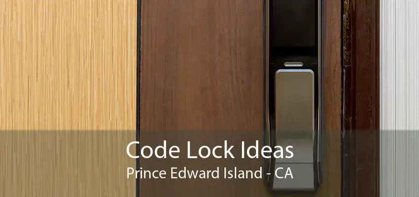 Code Lock Ideas Prince Edward Island - CA