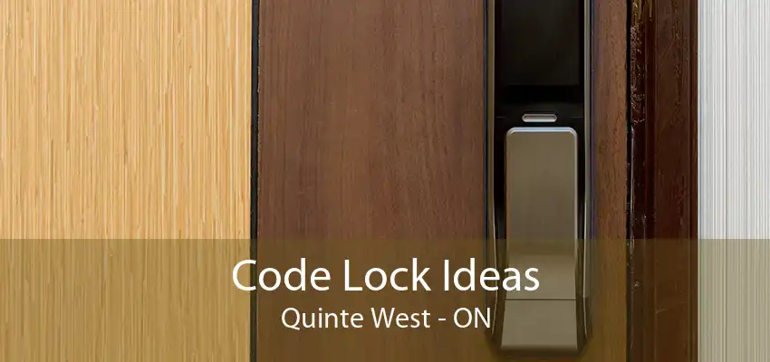 Code Lock Ideas Quinte West - ON