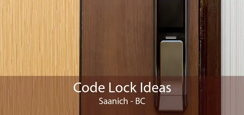 Code Lock Ideas Saanich - BC