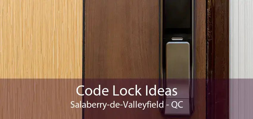 Code Lock Ideas Salaberry-de-Valleyfield - QC