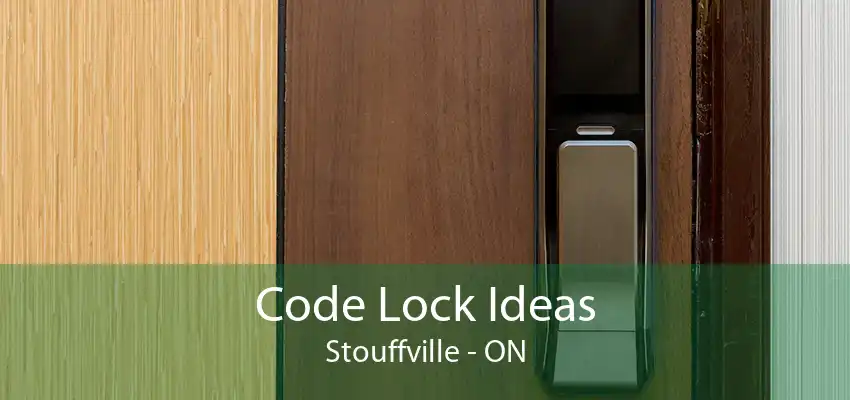 Code Lock Ideas Stouffville - ON