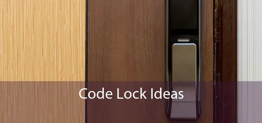 Code Lock Ideas 