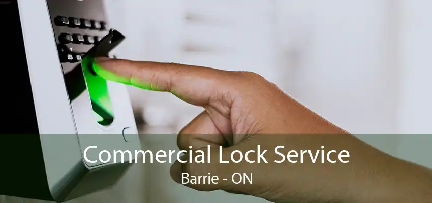 Commercial Lock Service Barrie - ON