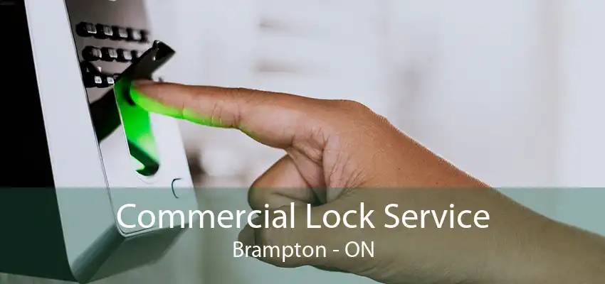 Commercial Lock Service Brampton - ON