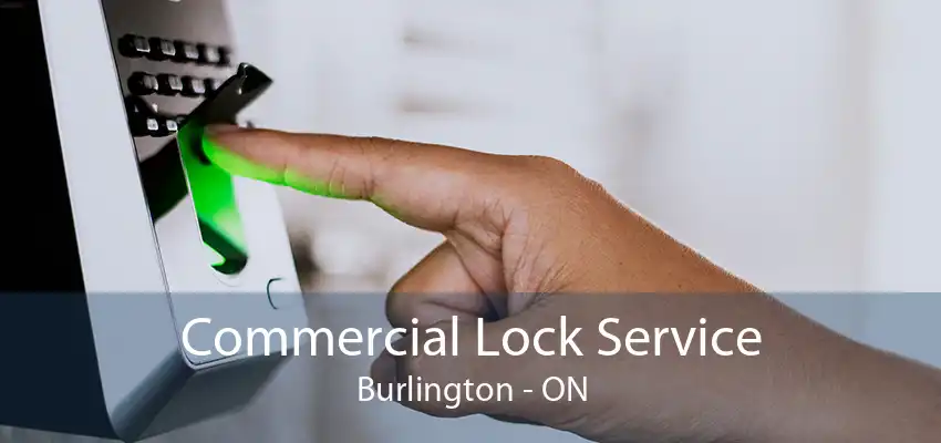 Commercial Lock Service Burlington - ON