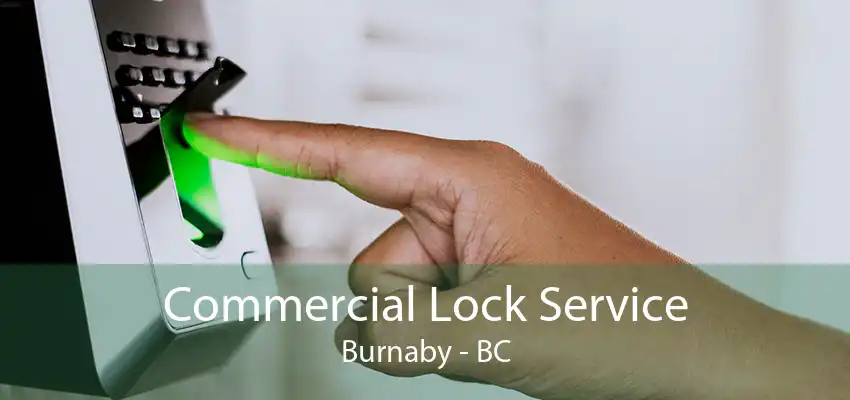 Commercial Lock Service Burnaby - BC