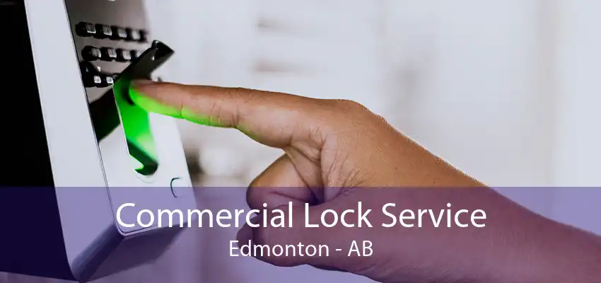 Commercial Lock Service Edmonton - AB