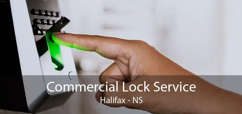 Commercial Lock Service Halifax - NS