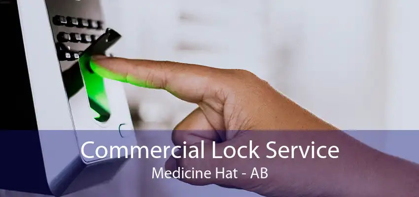 Commercial Lock Service Medicine Hat - AB