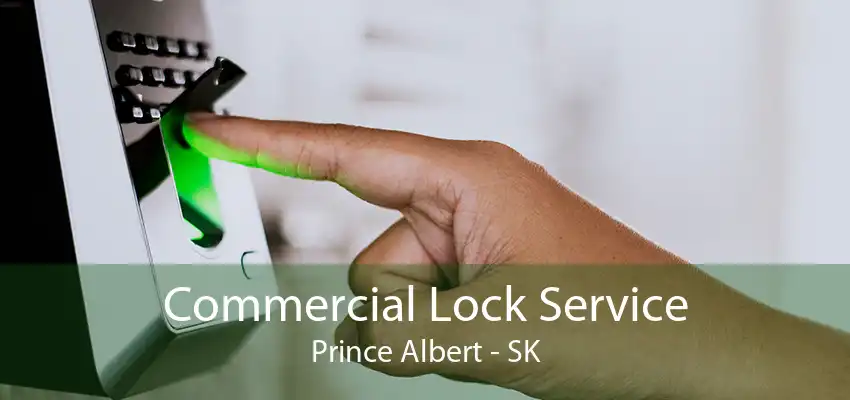 Commercial Lock Service Prince Albert - SK