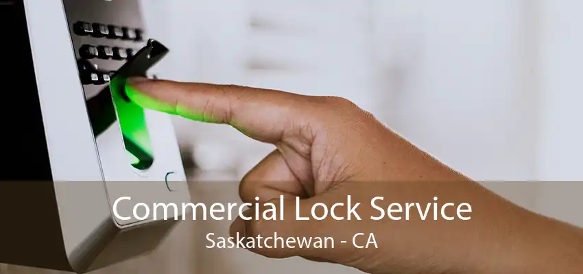 Commercial Lock Service Saskatchewan - CA