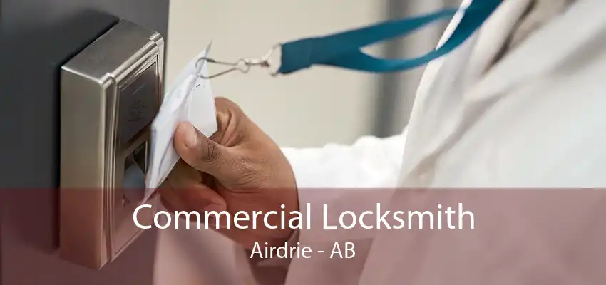 Commercial Locksmith Airdrie - AB