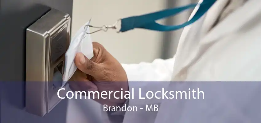 Commercial Locksmith Brandon - MB