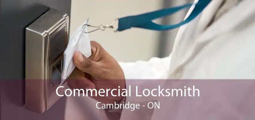 Commercial Locksmith Cambridge - ON