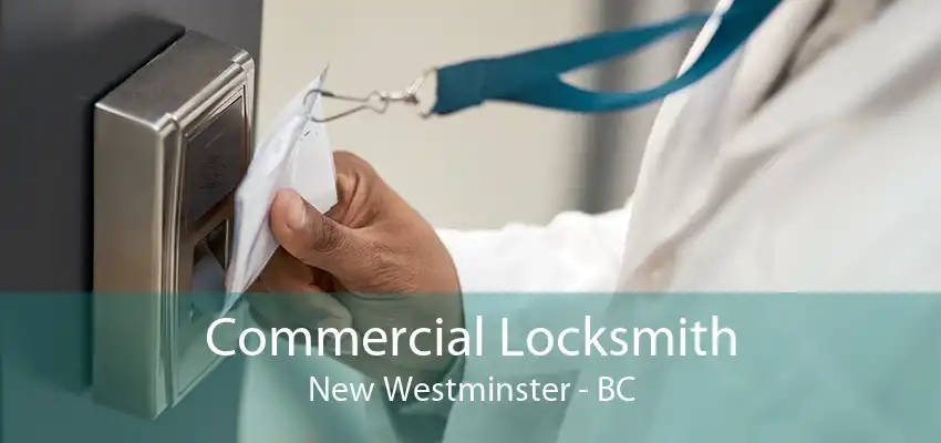 Commercial Locksmith New Westminster - BC