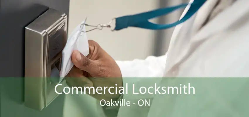 Commercial Locksmith Oakville - ON