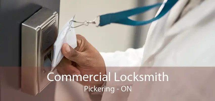 Commercial Locksmith Pickering - ON