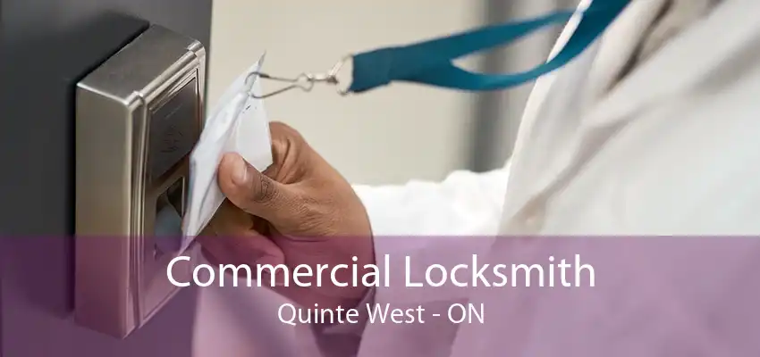 Commercial Locksmith Quinte West - ON