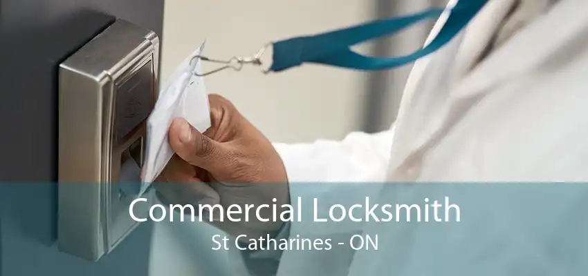 Commercial Locksmith St Catharines - ON