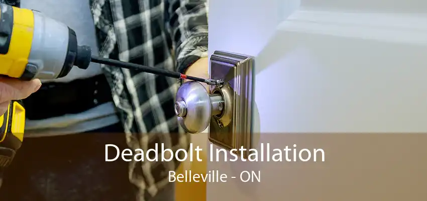 Deadbolt Installation Belleville - ON