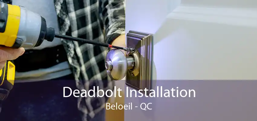 Deadbolt Installation Beloeil - QC