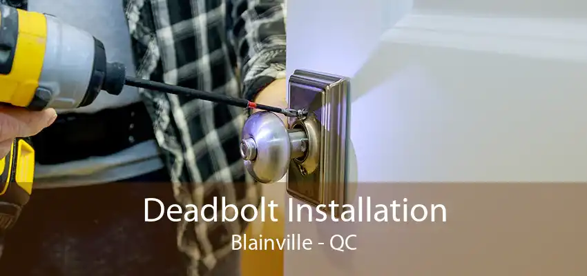 Deadbolt Installation Blainville - QC