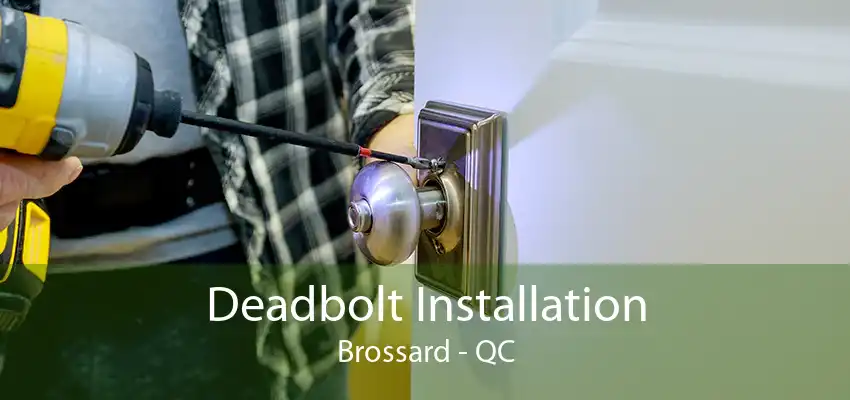 Deadbolt Installation Brossard - QC