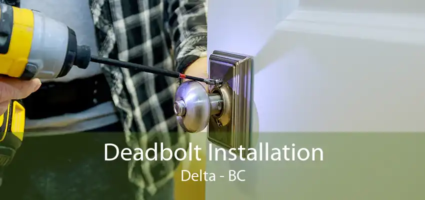 Deadbolt Installation Delta - BC