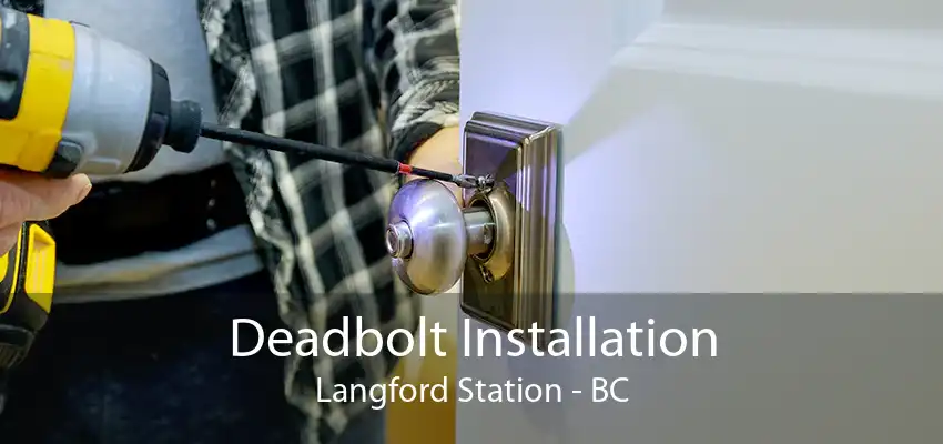 Deadbolt Installation Langford Station - BC