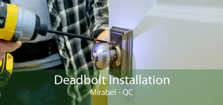 Deadbolt Installation Mirabel - QC