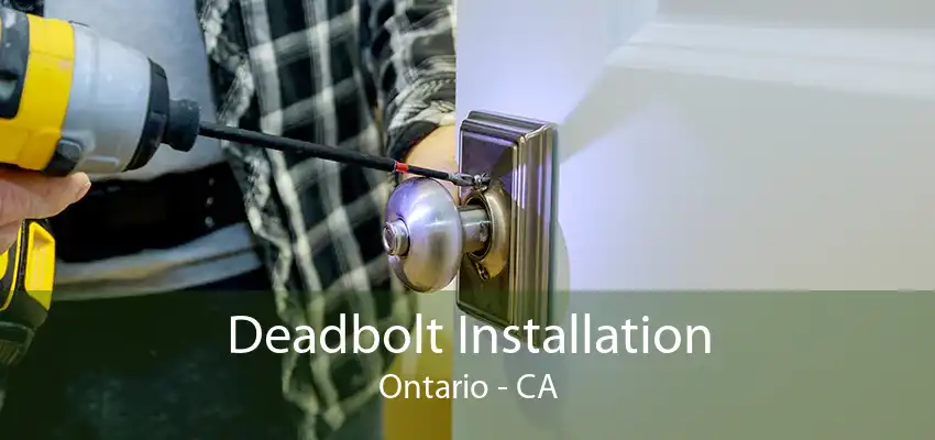 Deadbolt Installation Ontario - CA