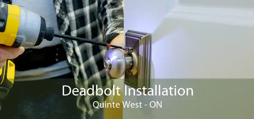 Deadbolt Installation Quinte West - ON