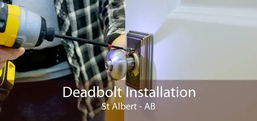 Deadbolt Installation St Albert - AB