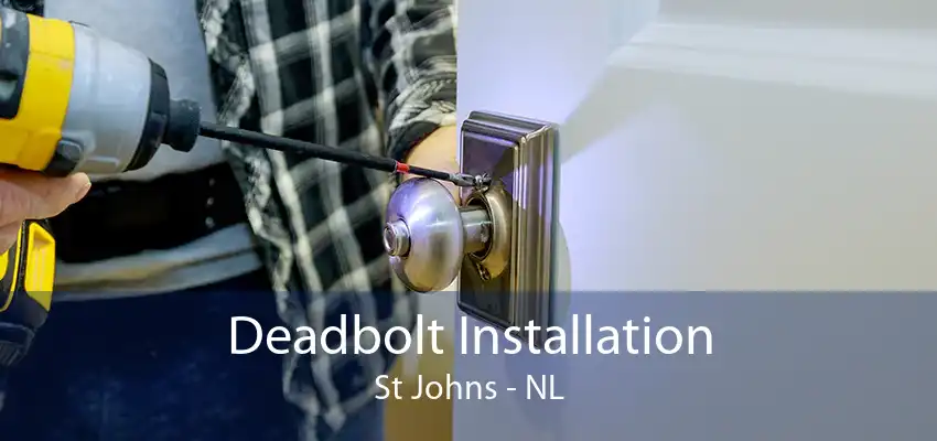 Deadbolt Installation St Johns - NL