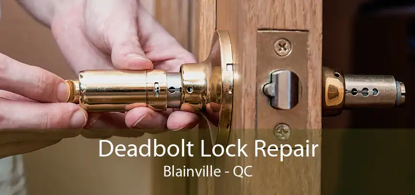 Deadbolt Lock Repair Blainville - QC