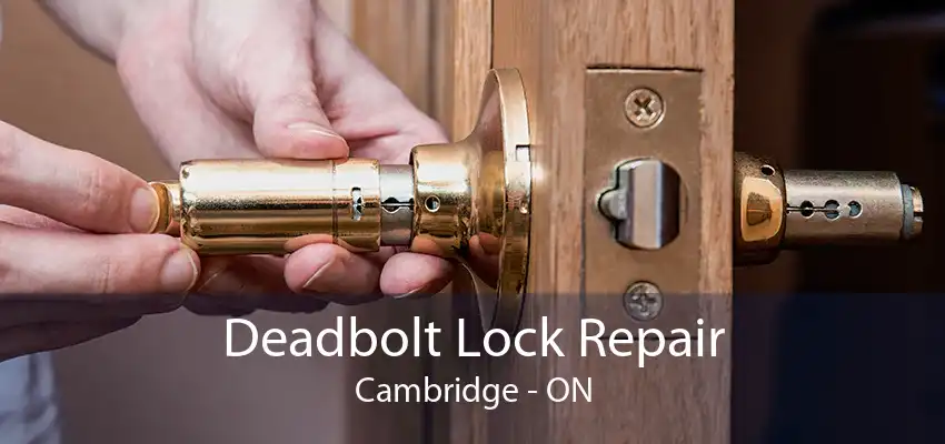 Deadbolt Lock Repair Cambridge - ON