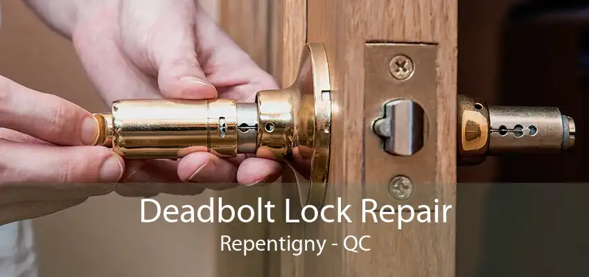 Deadbolt Lock Repair Repentigny - QC