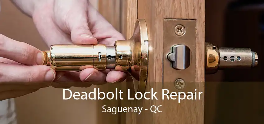 Deadbolt Lock Repair Saguenay - QC