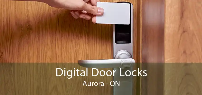 Digital Door Locks Aurora - ON