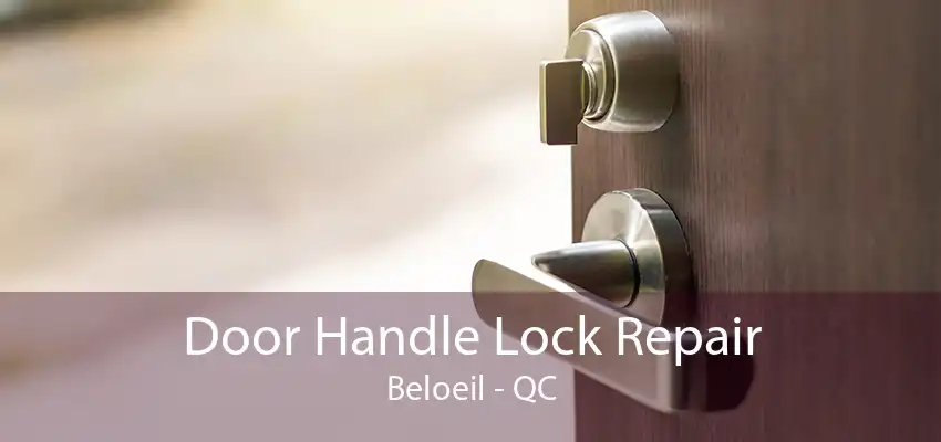 Door Handle Lock Repair Beloeil - QC