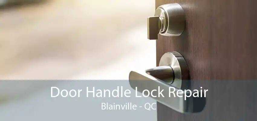 Door Handle Lock Repair Blainville - QC