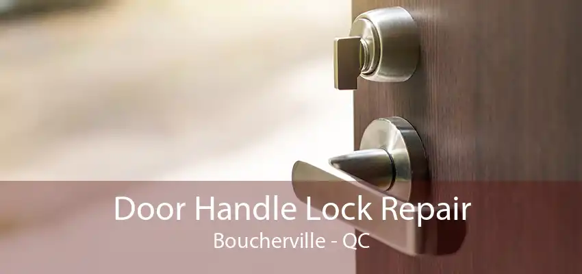 Door Handle Lock Repair Boucherville - QC