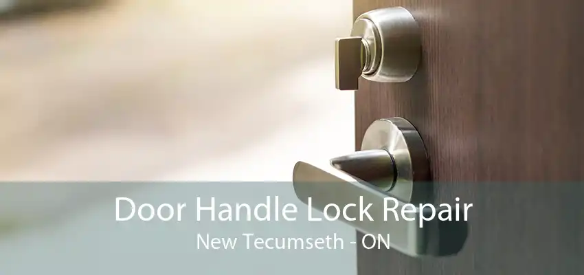 Door Handle Lock Repair New Tecumseth - ON