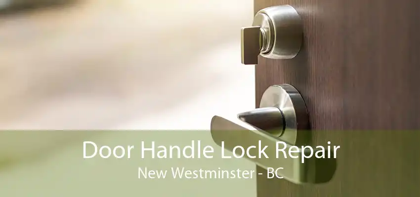 Door Handle Lock Repair New Westminster - BC