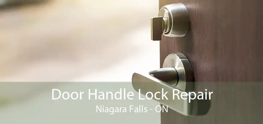 Door Handle Lock Repair Niagara Falls - ON