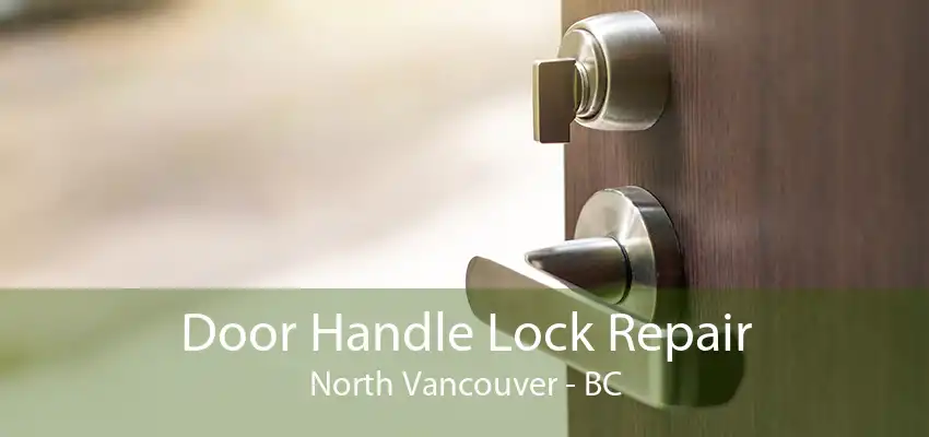 Door Handle Lock Repair North Vancouver - BC