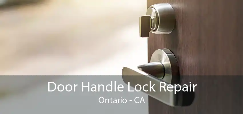 Door Handle Lock Repair Ontario - CA