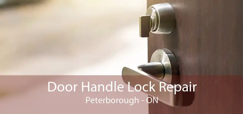 Door Handle Lock Repair Peterborough - ON