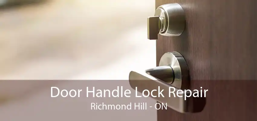 Door Handle Lock Repair Richmond Hill - ON