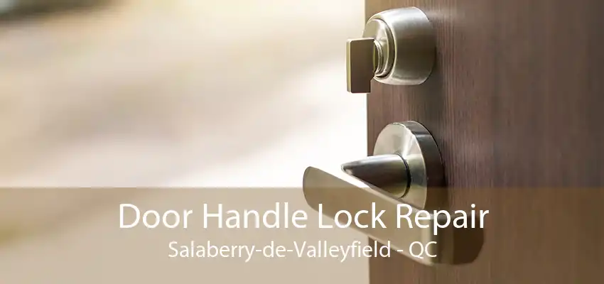 Door Handle Lock Repair Salaberry-de-Valleyfield - QC